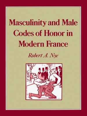 cover image of Masculinity and Male Codes of Honor in Modern France